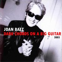 Joan Baez - Dark Chords On A Big Guitar